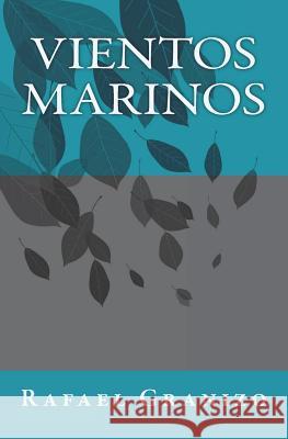 Vientos marinos Granizo, Rafael 9781518745126 Createspace - książka