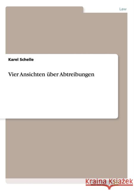 Vier Ansichten über Abtreibungen Schelle, Karel 9783640686445 Grin Verlag - książka