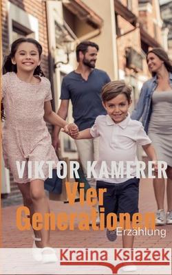 Vier Generationen Viktor Kamerer 9783819249969 Bod - Books on Demand - książka