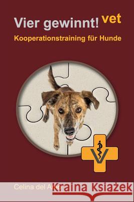 Vier gewinnt! vet: Kooperationstraining für Hunde del Amo, Celina 9781718989306 Createspace Independent Publishing Platform - książka
