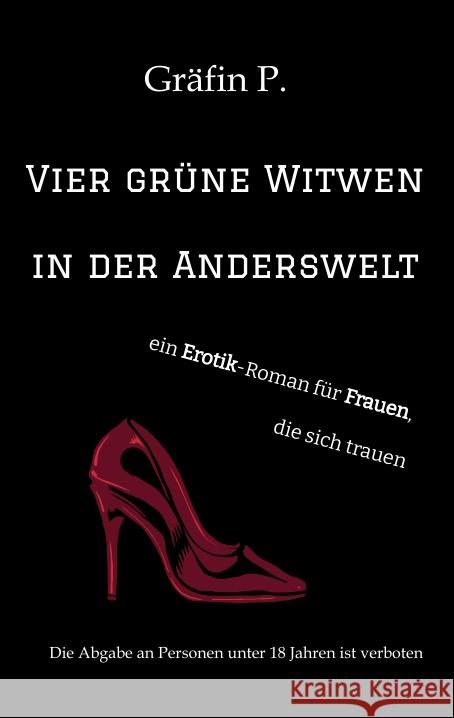 Vier grüne Witwen in der Anderswelt P., Gräfin 9783347537378 tredition - książka