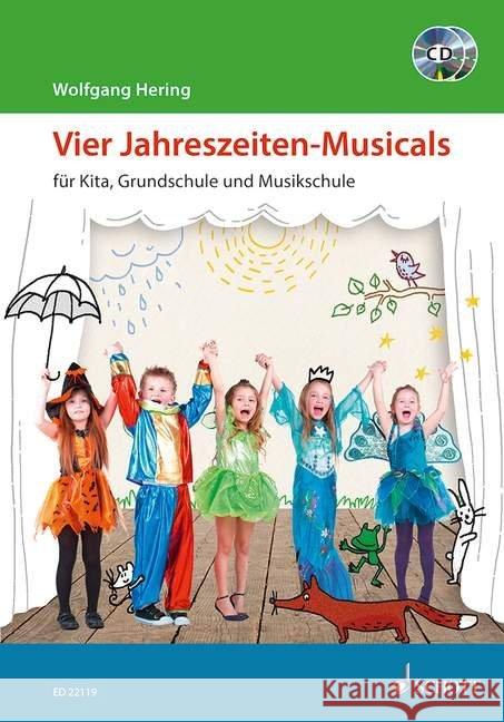 Vier Jahreszeiten-Musicals, m. 2 Audio-CDs : für Kita, Grundschule und Musikschule Hering, Wolfgang 9783795744847 Schott Music, Mainz - książka