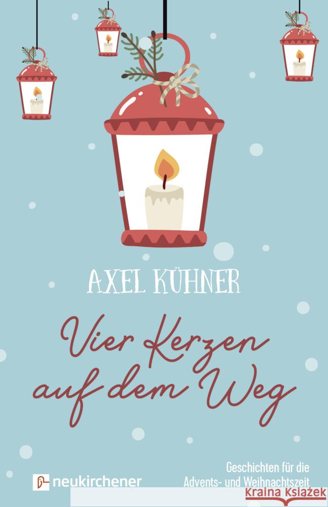 Vier Kerzen auf dem Weg Kühner, Axel 9783761567227 Neukirchener Verlag - książka