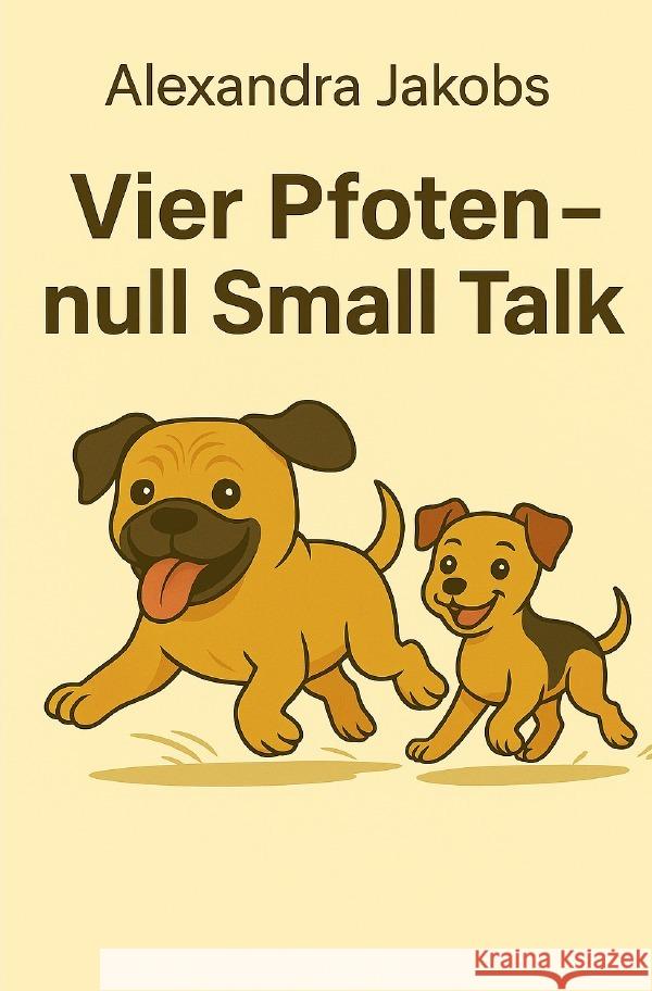 vier Pfoten - null Small Talk Jakobs, Alexandra 9783819760006 epubli - książka