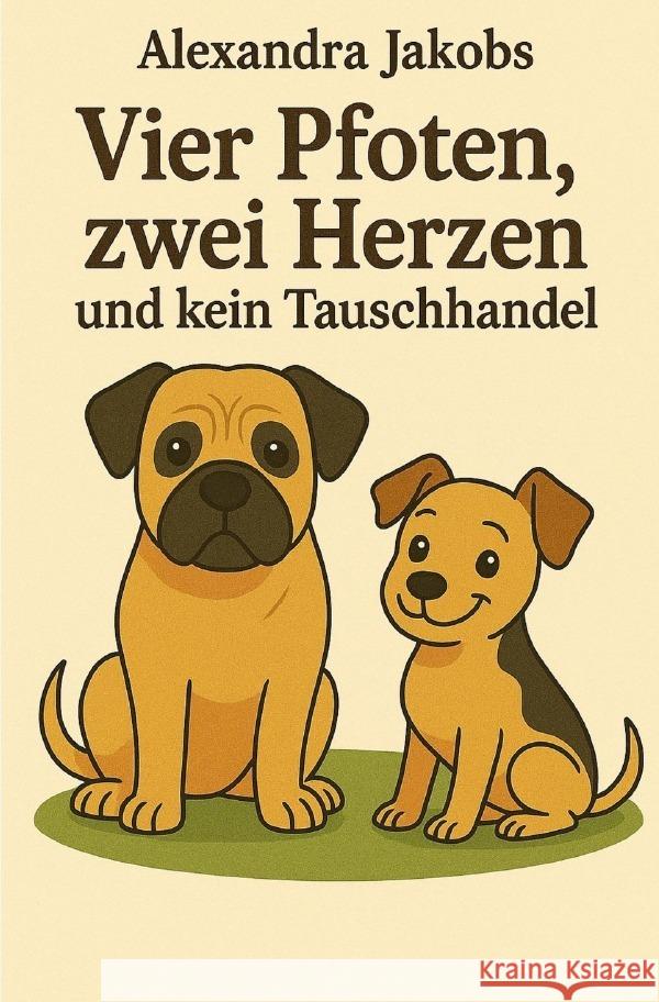 Vier Pfoten, zwei Herzen und kein Tauschhandel Jakobs, Alexandra 9783819090479 epubli - książka