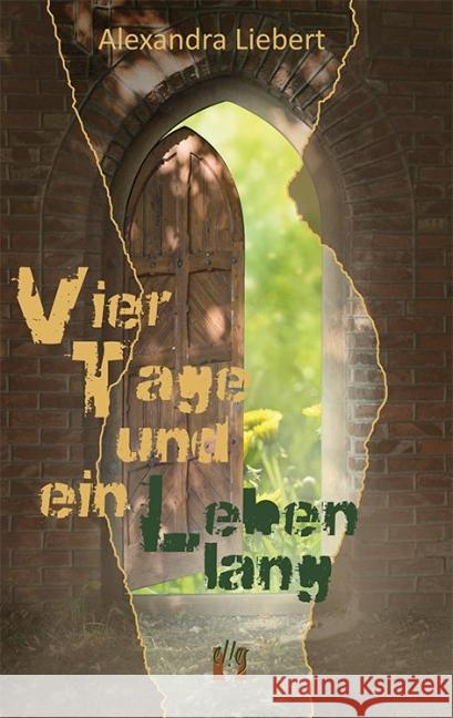 Vier Tage und ein Leben lang Liebert, Alexandra 9783956091599 édition el!es - książka