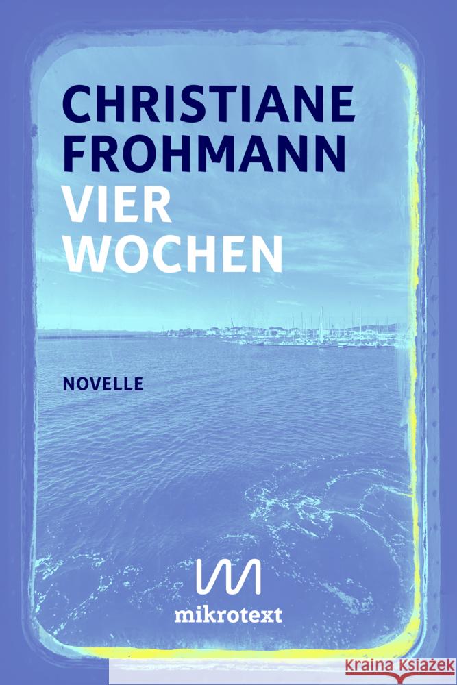 Vier Wochen Frohmann, Christiane 9783948631604 Mikrotext - książka