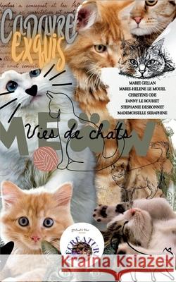 Vies de chats: Cadavre exquis - ?criture collective Marie H?l?ne L Fanny L Christine Ode 9782930993331 Eveil & Vous Editions - książka