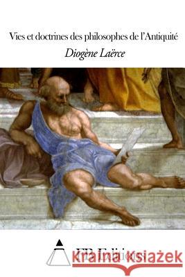 Vies et doctrines des philosophes de l'Antiquité Zevort, Charles 9781507768976 Createspace - książka