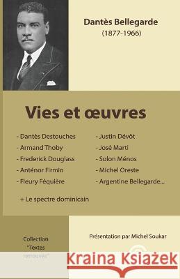 Vies et oeuvres Dantes Bellegarde   9798850223892 Independently Published - książka