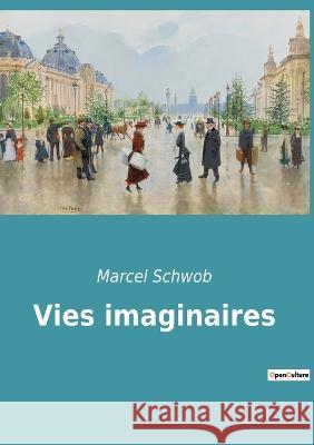 Vies imaginaires Marcel Schwob   9782382746073 Culturea - książka