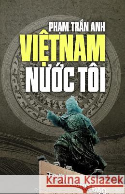 Viet Nam Nuoc Toi Pham Tran Anh 9781517579678 Createspace Independent Publishing Platform - książka