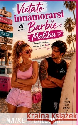 Vietato Innamorarsi Di Barbie Malibu: Tranquillo, i selvaggi non sono il mio trend Calloway, Naike 9798183627121 Independently Published - książka