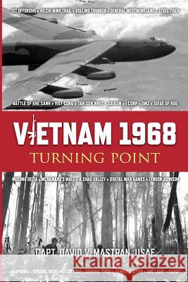 Vietnam 1968: Turning Point Capt David Vincent Mastra 9781507805763 Createspace Independent Publishing Platform - książka