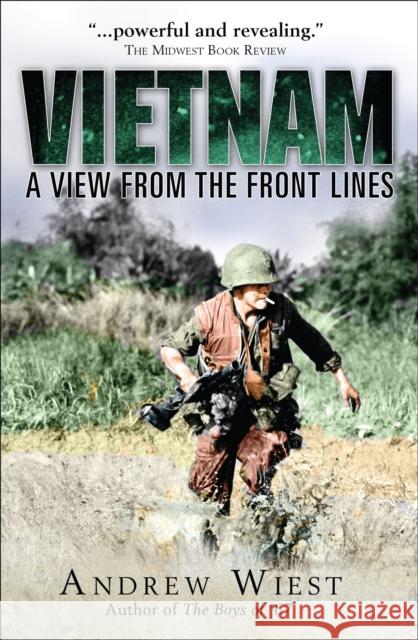 Vietnam: A View from the Front Lines Wiest, Andrew 9781472807694 Osprey Publishing (UK) - książka