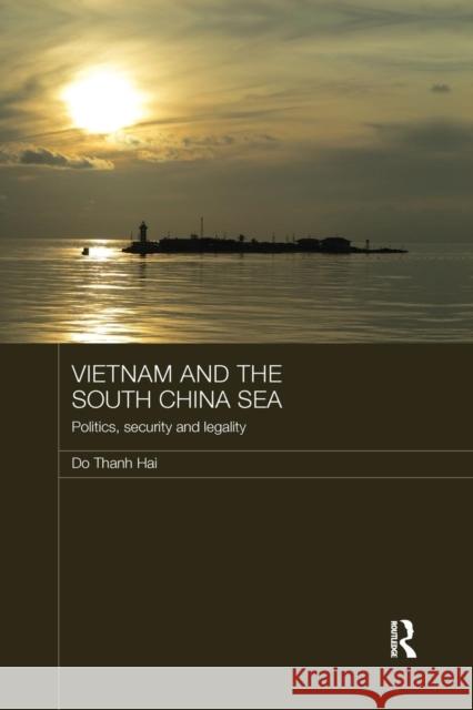 Vietnam and the South China Sea: Politics, Security and Legality Do Thanh Hai 9780367186180 Routledge - książka