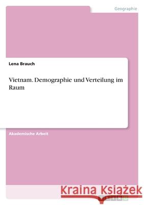 Vietnam. Demographie und Verteilung im Raum Lena Brauch 9783346455697 Grin Verlag - książka