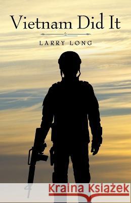 Vietnam Did It Larry Long 9781664295957 WestBow Press - książka