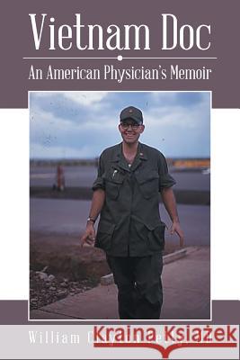 Vietnam Doc: An American Physician's Memoir William Clayton Petty, MD 9781489708564 Liferich - książka