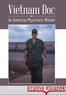 Vietnam Doc: An American Physician's Memoir William Clayton Petty, MD 9781489708571 Liferich - książka