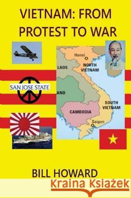 Vietnam: From Protest to War Bill Howard 9781547052615 Createspace Independent Publishing Platform - książka