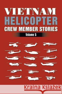 Vietnam Helicopter Crew Member Stories: Volume 5 H D Graham 9781984533906 Xlibris Us - książka
