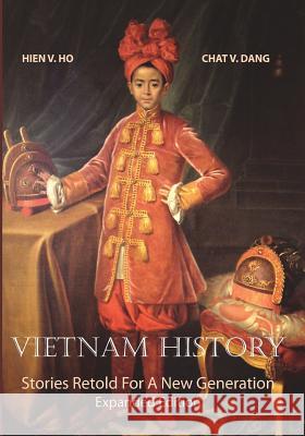 Vietnam History: Stories Retold For A New Generation - Expanded Edition Dang, Chat V. 9781468186338 Createspace - książka