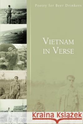 Vietnam in Verse: Poetry for Beer Drinkers Mullins, Michael D. 9780595420704 iUniverse - książka