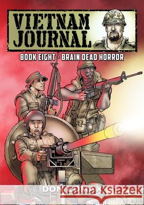 Vietnam Journal - Book Eight: Brain Dead Horror Don Lomax, Don Lomax 9781635298307 Caliber Comics - książka