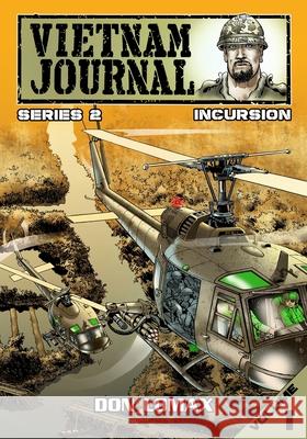 Vietnam Journal - Series Two: Volume One - Incursion Don Lomax Don Lomax 9781635299847 Caliber Comics - książka