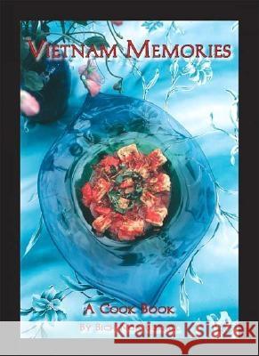 Vietnam Memories: A Cook Book Bich Nga Burrill 9781412068895 Trafford Publishing - książka