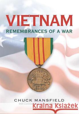 Vietnam: Remembrances of a War Chuck Mansfield 9781483486079 Lulu Publishing Services - książka