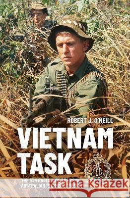 Vietnam Task: The 5th Battalion, The Royal Australian Regiment, 1966-67 Robert O'Neill 9781760465377 Anu Press - książka