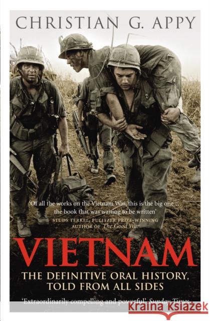 Vietnam: The Definitive Oral History, Told From All Sides Christian G. Appy 9780091910129 Ebury Publishing - książka