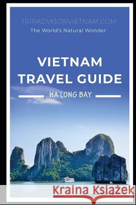 Vietnam Travel Book: Ha Long Bay - The World Books, Tripadvisorvietnam 9781719847117 Independently Published - książka