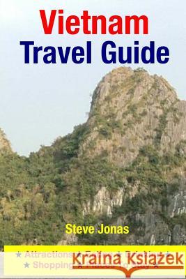 Vietnam Travel Guide: Attractions, Eating, Drinking, Shopping & Places To Stay Jonas, Steve 9781505267389 Createspace - książka