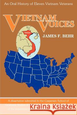 Vietnam Voices: An Oral History of Eleven Vietnam Veterans Behr, James F. 9780595314669 iUniverse - książka