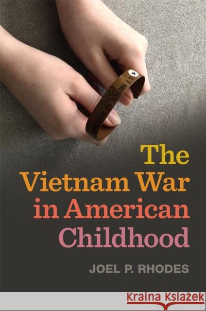 Vietnam War in American Childhood Rhodes, Joel P. 9780820356112 University of Georgia Press - książka