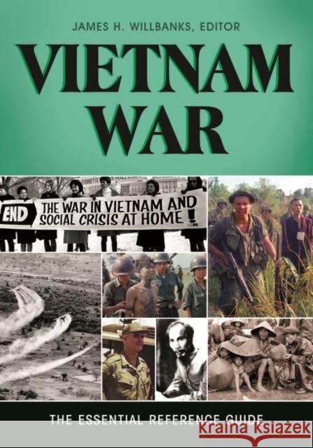 Vietnam War: The Essential Reference Guide James H. Willbanks 9781610691031 ABC-CLIO - książka