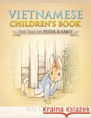 Vietnamese Children's Book: The Tale of Peter Rabbit Wai Cheung 9781977797001 Createspace Independent Publishing Platform - książka