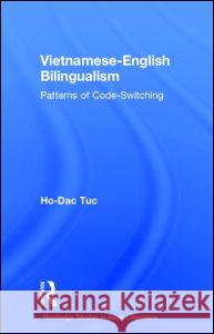 Vietnamese-English Bilingualism: Patterns of Code-Switching Tuc, Ho-Dac 9780700713226 Taylor & Francis - książka