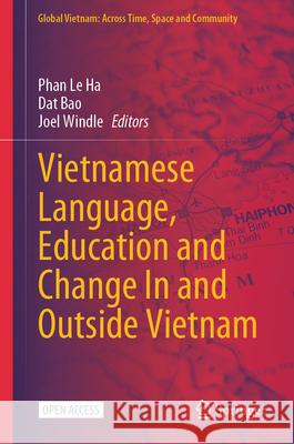 Vietnamese Language, Education and Change in and Outside Vietnam Phan L Dat Bao Joel Windle 9789819990924 Springer - książka