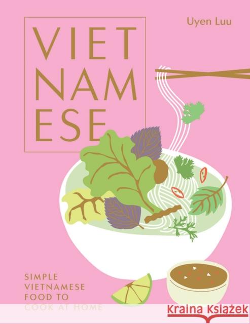 Vietnamese: Simple Vietnamese Food to Cook at Home Uyen Luu 9781784884239 Hardie Grant Books (UK) - książka