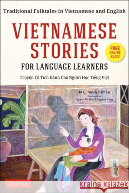 Vietnamese Stories for Language Learners: Traditional Folktales in Vietnamese and English (Free Online Audio) Tri C. Tran Tram Le Nguyen Thi Hop 9780804855297 Tuttle Publishing - książka