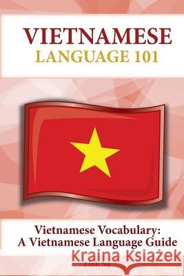 Vietnamese Vocabulary: A Vietnamese Language Guide Linh Ng 9781619494619 Preceptor Language Guides - książka