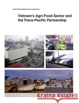 Vietnam's Agri-Food Sector and the Trans-Pacific Partnership United States Department of Agriculture 9781505433890 Createspace - książka