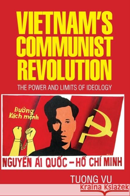 Vietnam's Communist Revolution: The Power and Limits of Ideology Tuong Vu   9781316607909 Cambridge University Press - książka