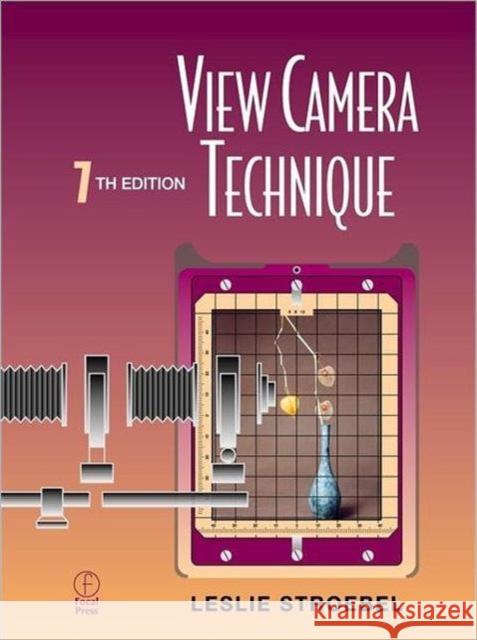 View Camera Technique Leslie D. Stroebel Stroebel 9780240803456 Focal Press - książka