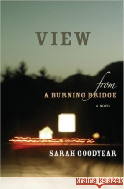 View from a Burning Bridge Sarah Goodyear 9781597090780 Red Hen Press - książka