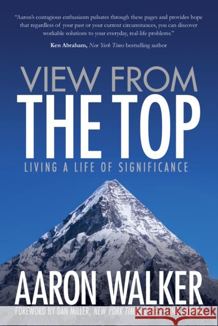 View from the Top: Living a Life of Significance Aaron Walker 9781683502616 Morgan James Publishing - książka